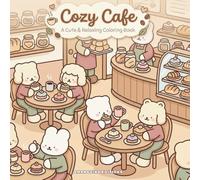 Cozy Cafe: Cute and Relaxing Coloring Book with Bold Lines, Adorable Animals, and Sweet Bakery Treats for Stress Relief (Kawaii & Simple Coloring)