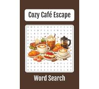 Cozy Café Escape Word Search: Coffee & Tea Word Search for Relaxation, 40+ Word Searches, 6x9 inches book, a Puzzle Word Search on Cozy Café Vibes, ... the Relaxing, Stress Free, Calming Puzzle