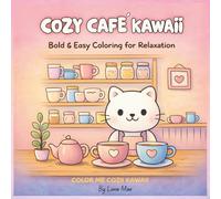 COZY CAFE' KAWAII: Bold & Easy Coloring for Relaxation (Color Me Cozii Kawaii™ Coloring Book Series)