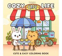 Cozy Cafe Life: Cute & Easy Coloring Book, Fun and Relaxing Designs for Teens & Adults - Adorable Animal Friends in Delightful Café Moments