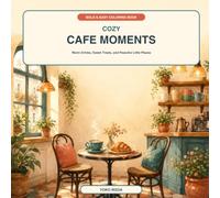 Cozy Cafe Moments: 40 Bold & Easy Coloring Pages of Warm Drinks, Sweet Treats, and Peaceful Little Places