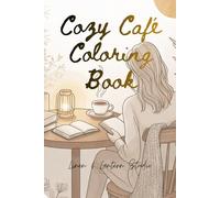 Cozy Café Moments Coloring Book: A Cozy Hygge Coloring Book for Adults and Teens Featuring Cute Relaxing Spaces, Coffee Shop Scenes and Comforting Daily Life (Quiet Moments Coloring Collection)