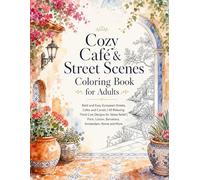 Cozy Café & Street Scenes Coloring Book for Adults: Bold and Easy European Streets, Cafés and Canals | 40 Relaxing Thick-Line Designs for Stress Relief
