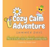 Cozy Calm Adventures: Summer Days - A Cute Coloring Book for Kids Ages 4-8 | Summer Fruits, Beach Bags, Stargazing, Campfires & Cozy Seasonal Fun