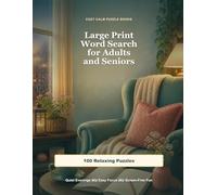Cozy Calm Large Print Word Search for Adults and Seniors: 100 Relaxing Puzzles for Quiet Evenings, Easy Focus, and Screen-Free Fun