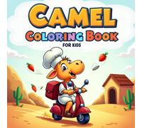 Cozy Camel Adventures: A Relaxing Camel Coloring Book for Kids: Fun Desert-Themed Pages for Boys & Girls Ages 3-12 | Easy & Cute Camel Drawings to Color