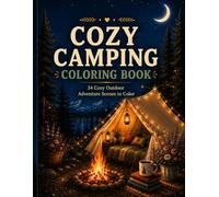 Cozy Camping Coloring Book: 34 Relaxing Outdoor Adventure Scenes to Color