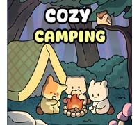 Cozy Camping: Simple and Cute Camping Coloring Book for Kids and Adults: Easy Pages with Adorable Forest Animals and Cozy Camp scenes