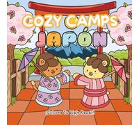Cozy Camps Japón: Libro para colorear viajes kawaii, viajes por Japón, adorables animales kawaii, libro para colorear antiestrés para niños y adultos (lindo y cómodo)