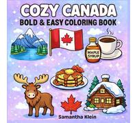 Cozy Canada Bold & Easy Coloring Book for Kids and Adults (Cozy Countries Coloring Series)