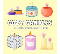 Cozy Candles Bold & Simple Coloring Book For All Ages: 50 Simple Illustrations For Fun And Relaxation