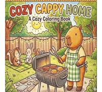 Cozy Cappy Home: Cozy Coloring Book for Adults and Teens and Kids, Bold and Easy Cute Designs, Cute Capybara (Cozy Cappy Adventures)