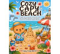 Cozy Capy Beach: A Super Cute and Relaxing Coloring Book Filled with Sunny Beach Adventures, Ocean Breezes, Tropical Fun, and Adorable Capybara Moments (Cozy Coloring Adventures)