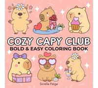 Cozy Capy Club: Cute Capybara Coloring Book for Adults and Teens with Bold and Easy Cozy Designs for Relaxation
