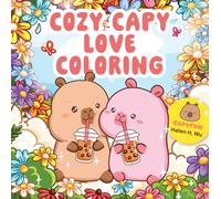 Cozy Capy Love Coloring: Adorable Capybara Coloring Pages for Relaxation, Self-Care, and Love