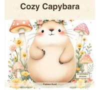 Cozy Capybara: A Bold & Easy Coloring Book of Cottagecore Capybaras with 50 Adorable Designs for Adults, Teens and Stress Relief