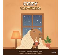 Cozy Capybara: A Cute & Calming Coloring Book for Relaxation & Stress Relief (Capy Coloring Club)