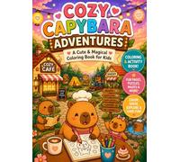 Cozy Capybara Adventures: A Cute & Magical Coloring Book for Kids (The CozyBook Collection)
