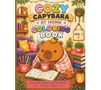 Cozy Capybara at Home Coloring Book Vol 1 Fun & Relaxing Coloring Pages For All Ages: Cozy Capybara Coloring Book at Home