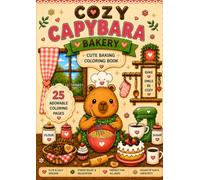 Cozy Capybara Bakery: Cute Baking Coloring Book