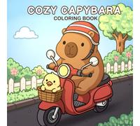 Cozy Capybara Coloring Book: Bold and Easy Coloring Book with Cute Animals & Comfy Scenes for Stress Relief, Relaxation for Adults, Teens and Kids
