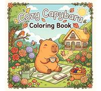 Cozy Capybara Coloring Book: Bold & Easy Coloring Pages Featuring Relaxing Kawaii Capybara Life Adventures, and Cozy Moment Scenes for Kids, Teens, and Adults