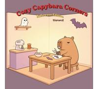 Cozy Capybara Corners: Halloween Edition: Bold and Easy Cozy Room Coloring Pages for Kids and Adults - Spooky-Cute Halloween Interiors for Relaxation and Stress Relief