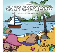 Cozy Capybara: Cute and Comfy coloring books for adults and teens.: Adorable Animal Characters, Nostalgic Scenes for Relaxation with Easy and Simple Designs. (Cozy&Comfy)