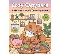 Cozy Capybara: Cute and Simple Coloring Book: A Relaxing Art Therapy Journey with Adorable Capybaras in Home Scenes