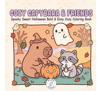 Cozy Capybara & Friends: Spooky Sweet Halloween Bold and Easy Cozy Coloring Book for Adults, Teens and Kids (Cozy Capybara Corner)