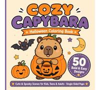 Cozy Capybara Halloween Coloring Book: 50 Cute & Spooky Bold & Easy Designs for Relaxation | Capybaras in Costumes, Pumpkins & Halloween Fun for Kids, Teens & Adults | Single-Sided Pages
