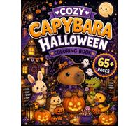 Cozy Capybara Halloween Coloring Book: Cute and Easy Spooky Designs featuring Capybaras in Costumes for Adults, Teens, and Capybara Lovers (Cozy Capybara Coloring Collection)