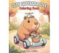 Cozy Capybara Life Coloring Book for Adults: Cute Relaxing Capybara Activities for Stress Relief and Mindfulness