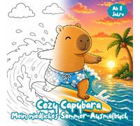 Cozy Capybara - Mein niedliches Sommer-Ausmalbuch: 33 niedliche Sommermotive zum Entspannen und Ausmalen für Kinder ab 8 Jahren (Klitzekleine Kreativwelt)