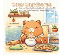 Cozy Capybaras: A Cute & Relaxing Coloring Book with Adorable Capybara Scenes for Stress Relief