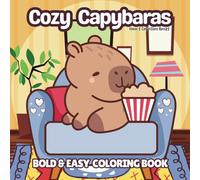 Cozy Capybaras: Bold, Easy and Simple Coloring Book for Adults, Teens and Kids, featuring Relaxing and Adorable Animal Designs.: Cozy, Cute and Fuzzy ... Books - Stress Relief for Adults & Kids)