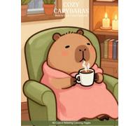 Cozy Capybaras: Bold & Easy Coloring Book: 40 Cute and Relaxing Coloring Pages for Adults and Teens Featuring Adorable Cozy Capybara Scenes