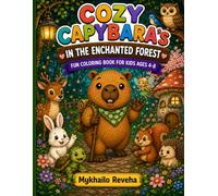 Cozy Capybara's in the Enchanted Forest: Fun Coloring Book for Kids Ages 4-8 (Cozy Capybara Collection)