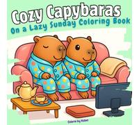 Cozy Capybaras on a Lazy Sunday Coloring B: Relaxing home and garden scenes with cute capybaras in cozy pajamas. Easy, bold-line art for stress relief and relaxation.