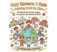 Cozy Careers: A Cute Coloring Book for Kids: 50 Cute & Easy Coloring Pages for Kids to Explore Professions and Learn New Words.
