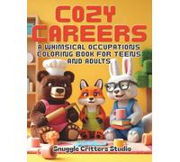 Cozy Careers: A Whimsical Occupations Coloring Book for Teens and Adults: Relax and unwind with bakers, artists, and friendly shopkeepers in this ... Worlds Collection By Snuggle Critters Studio)