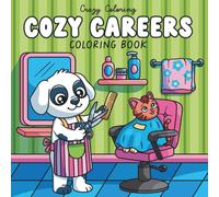 Cozy careers coloring book: Whimsical Animal Work Scenes: 40+ Jobs & Careers for Kids, Teens & Adults - Thick Marker-Friendly Outlines