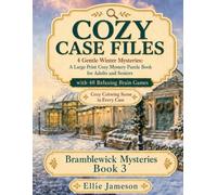 Cozy Case Files: 4 Gentle Winter Mysteries: A Large Print Cozy Mystery Puzzle Book for Adults and Seniors, with 48 Relaxing Brain Games and a Coloring Scene in Every Case (Bramblewick Mysteries)