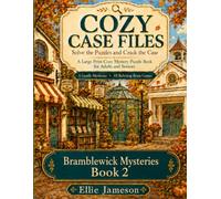 Cozy Case Files: Solve the Puzzles and Crack the Case: A Large Print Cozy Mystery Puzzle Book for Adults and Seniors (Bramblewick Mysteries)