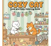 Cozy Cat: 50 Bold And Easy Cute Designs for Cute Cat Lovers - A Fun and Relaxing Stress-Relief Gift