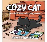 Cozy Cat: A Mindfulness Colouring Journal: Calm, Cozy & Fun Moments with a Cat