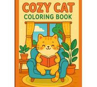 Cozy Cat: A Relaxing Coloring Book for All Ages: Coloring Pages with Cute and Cozy Cats to Color for Stress Relief and Fun for Kids, Teens, and Adults