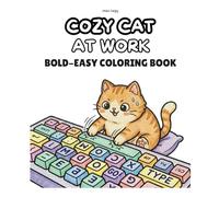 Cozy Cat at Work: A Bold and Easy Coloring Book: Cute & Simple Kawaii Pages for Stress Relief, Relaxation, and Alcohol Markers