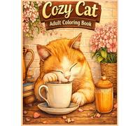 Cozy Cat Café Coloring Book for Adults: Adorable Cats, Coffee Shop Scenes, and Relaxing Hygge Designs