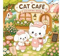 Cozy Cat Café Coloring Book for Adults & Teens: Cute Kawaii Cat Café Coloring Pages with Coffee, Cakes, Plants and Cozy Moments for Relaxation & Screen-Free Time